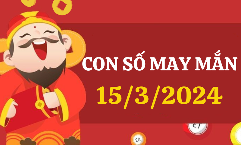 Con số may mắn hôm nay 15/3/2024 theo 12 con giáp: Chọn số đẹp theo từng tuổi 